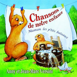 Chansons de notre enfance (Maman les p'tits bateaux) | Anny Versini, Jean-marc Versini