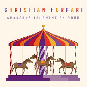 Chansons tournent en rond | Christian Ferrari