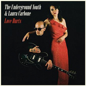 Love Hurts | The Underground Youth & Laura Carbone