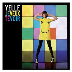 Je Veux Te Voir (Remixes 2008) | Yelle