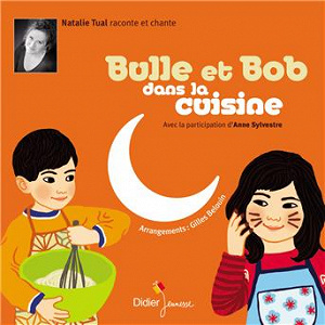 Bulle et Bob dans la cuisine | Natalie Tual