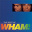 Wham - If You Were There/The Best Of Wham