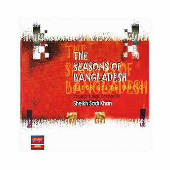 The Seasons of Bangladesh | Sheikh Sadi Khan