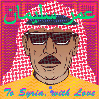 To Syria, With Love | Omar Souleyman