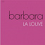 Barbara - La Louve