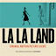 Justin Hurwitz - La La Land (Original Motion Picture Score)
