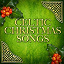 The Irish Christmas & Celtic Christmas Nollag, Irish & Celtic Folk Wanderers, Celtic Music Voyages - Celtic Christmas Songs