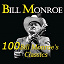 Bill Monroe - 100 Bill Monroe's Classics