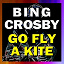 Bing Crosby - Go Fly a Kite (Original Artist Original Songs)