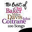 Chet Baker / Miles Davis / John Coltrane - The Best Of Chet Baker, Miles Davis, John Coltrane - 100 Songs
