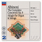 Album Albinoni: The Complete Concertos/Adagio for Organ & Strings (2 CDs) de Felix Ayo / Maria Teresa Garatti / Heinz Holliger / Maurice Bourgue / I Musici...