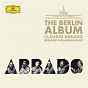 Album The Berlin Album de Claudio Abbado / L'orchestre Philharmonique de Berlin / Giuseppe Verdi / Gustav Mahler / Ludwig van Beethoven...