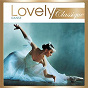 Compilation Lovely Classique Danse avec Robert Gilbert / Georges Bizet / Jean-Baptiste Lully / Marin Marais / Jean-Philippe Rameau...