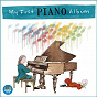Compilation My First Piano Album avec Donna Coleman / Ludwig van Beethoven / Robert Schumann / Jean-Sébastien Bach / Joseph Haydn...