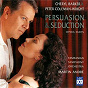 Album Persuasion & Seduction - Opera Duets de Peter Coleman Wright / Cheryl Barker / Martin Andre / The Tasmanian Symphony Orchestra / Giuseppe Verdi...
