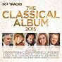 Compilation The Classical Album 2015 avec Christina Rosetti / Henry John Gauntlett / Leroy Anderson / Ralph Blane / Hugh Martin...