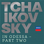 Compilation Tchaikovsky in Odessa - Part Two avec Antál Doráti / The Royal Philharmonic Orchestra / Vladimir Ashkenazy / Orchestre Academy of St. Martin In the Fields / Sir Neville Marriner...
