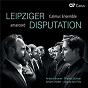 Album Leipziger Disputation de Calmus Ensemble / Amarcord
