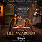 Compilation Lilli e il Vagabondo (Colonna Sonora Originale) avec Arisa / Lady & the Tramp Studio Choir / Joseph Trapanese / Ilaria de Rosa / Nate Rocket Wonder...