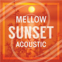 Compilation Mellow Sunset Acoustic avec Hollow Coves / Angus & Julia Stone / The Sweeplings / Stu Larsen / Old Crow Medicine Show...