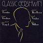 Compilation Classic Gershwin avec Dubose Heyward / George Gershwin / Leonard Bernstein / Zubin Mehta / The New York Philharmonic Orchestra...
