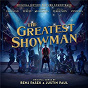 Compilation The Greatest Showman (Original Motion Picture Soundtrack) avec Michelle Williams / Hugh Jackman / Keala Settle / Zac Efron / Zendaya...