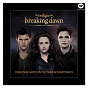 Compilation The Twilight Saga: Breaking Dawn - Part 2 avec James Vincent Mcmorrow / Passion Pit / Ellie Goulding / Green Day / Feist...