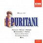 Album Bellini: I Puritani de Agostino Ferrin / Montserrat Caballé / Alfredo Kraus / Matteo Manuguerra / Julia Hamari...