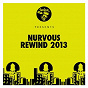 Compilation Nurvous Rewind 2013 avec Yolanda Be Cool / Jamie Antonelli / Gigamesh / Luke Million / Only Children...