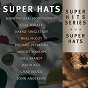 Compilation Super Hats Comp. avec Michael Peterson / John Michael Montgomery / Clay Walker / Daryle Singletary / Neal Mccoy...