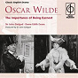 Album Oscar Wilde: The Importance of Being Earnest de Sir John Gielgud / Dame Edith Evans / Félix Mendelssohn / Frédéric Chopin