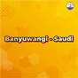 Compilation Banyuwangi: Saudi avec Tika / Eka Wijayanti / Kusdiana / Juwito / Rista Solina...