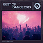 Compilation Best Of Dance 2019 (Presented by Spinnin' Records) avec Mike Waters / Sam Feldt / Rani / New World Sound / J2...