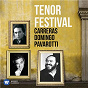 Compilation Tenor Festival: Pavarotti, Domingo, Carreras avec José Carreras / Divers Composers / Plácido Domingo / Giuseppe Verdi / Luciano Pavarotti...