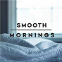 Compilation Smooth Mornings avec Clarence Carter / Milt Jackson / Coleman Hawkins / Aretha Franklin / Ray Charles...