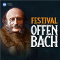 Compilation Festival Offenbach avec Heinz Wallberg / Jacques Offenbach / Manuel Rosenthal / Mark Minkowski / Yann Beuron...