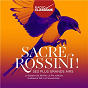 Compilation Sacré Rossini ! (Radio Classique) avec Robert Lloyd / Gioacchino Rossini / James Levine / Gianluigi Gelmetti / Thomas Hampson...