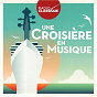 Compilation Une croisière en musique (Radio Classique) avec Moshe Atzmon / Paavo Allan Englebert Berglund / Bedrich Smetana / Gautier Capuçon / Jérôme Ducros...