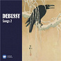 Compilation Debussy: Songs, Vol. 2 avec Philippe Cassard / Claude Debussy / Natalie Dessay / Liliana Faraon / Jean Louis Haguenauer...