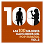 Compilation Las 100 mejores canciones del Pop Español, Vol. 3 avec Ana Curra / Luz Casal / Gabinete Caligari / Tam Tam Go! / Radio Futura...