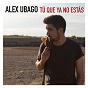 Album Tú que ya no estás de Alex Ubago