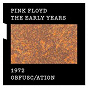 Album The Early Years 1972 OBFUSC/ATION de Pink Floyd