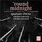 Album 'Round Midnight - Schönberg: Verklärte Nacht, Op. 4: I. Sehr langsam de Quatuor Ébène / Arnold Schönberg