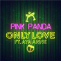 Album Only Love (feat. Aya Anne) de Pink Panda