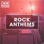 Compilation 100 Greatest Rock Anthems avec Georgia Satellites / Whitesnake / Yes / Faces / Twisted Sister...