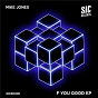Album F You Good de Mike Jones