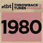 Compilation Throwback Tunes: 1980 avec Rupert Holmes / Pete Townshend / Diana Ross / Blondie / Pat Benatar...