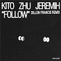 Album Follow (Dillon Francis Remix) de Jeremih / Kito / Zhu