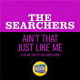 Album Ain't That Just Like Me (Live On The Ed Sullivan Show, April 5, 1964) de The Searchers