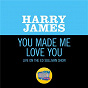 Album You Made Me Love You (Live On The Ed Sullivan Show, February 14, 1960) de Harry James